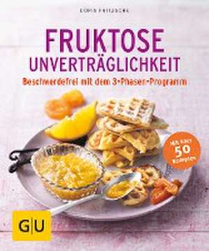 Fruktose-Unverträglichkeit de Doris Fritzsche