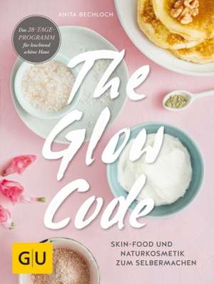 The Glow Code de Anita Bechloch