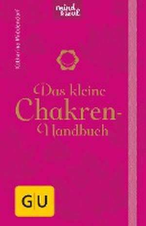 Das kleine Chakren-Handbuch de Katharina Middendorf