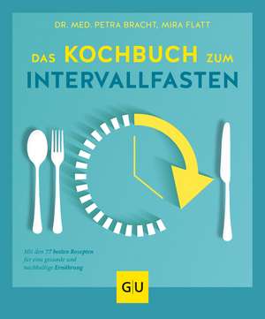 Das Kochbuch zum Intervallfasten de Petra Bracht