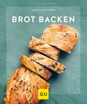 Brot backen de Anne-Katrin Weber