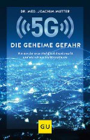 5G: Die geheime Gefahr de Joachim Mutter