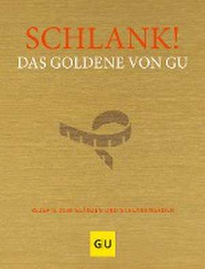 Schlank! Das Goldene von GU de Stefanie Gronau