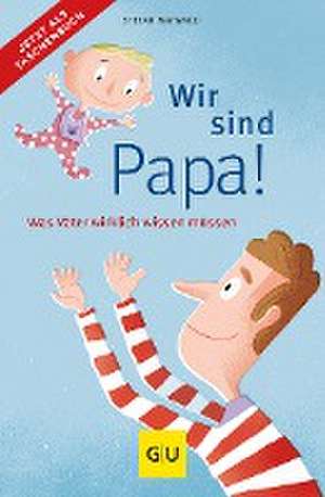 Wir sind Papa! de Stefan Maiwald