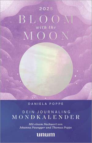 Bloom with the Moon 2025 de Daniela Poppe