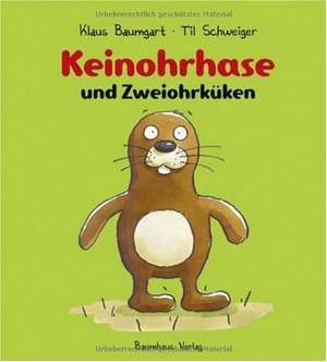 Keinohrhase und Zweiohrküken de Klaus Baumgart