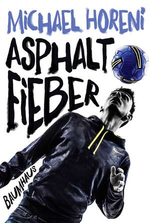 Asphaltfieber de Michael Horeni