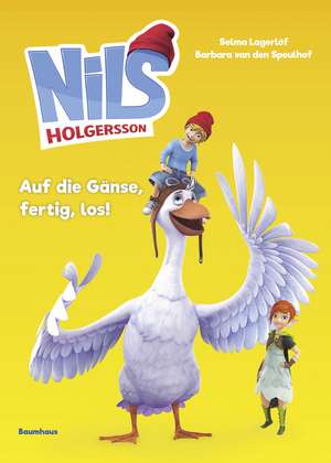 Nils Holgersson 03 - Auf die Gänse, fertig, los! de Barbara van den Speulhof