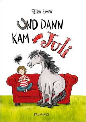 Und dann kam Juli de Petra Eimer