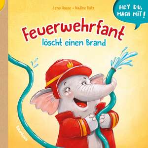 Hey du, mach mit! - Feuerwehrfant löscht einen Brand de Lena Haase