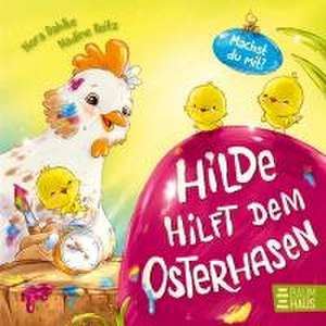 Hilde hilft dem Osterhasen (Pappbilderbuch) de Nora Dahlke