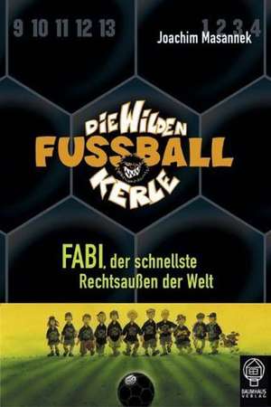 Die Wilden Fussballkerle 08: Fabi, der schnellste Rechtsaußen der Welt de Joachim Masannek