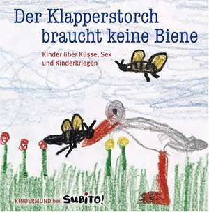 Der Klapperstorch braucht keine Biene de Sybille Ekrut