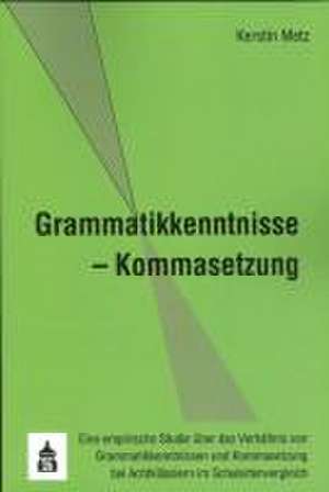 Grammatikkenntnisse - Kommasetzung de Kerstin Metz