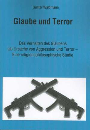 Glaube und Terror de Günter Waldmann