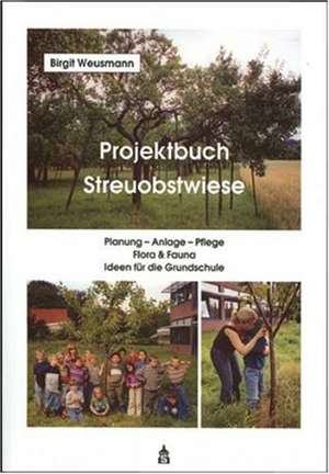 Projektbuch Streuobstwiese. Mit CD-ROM de Birgit Weusmann