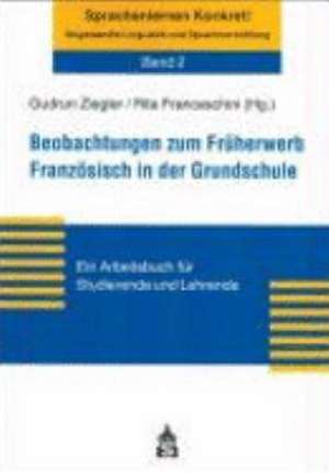 Beobachtungen zum Früherwerb Französisch in der Grundschule de Gudrun Ziegler