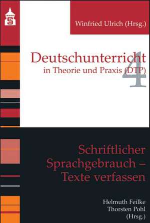 Schriftlicher Sprachgebrauch. Texte verfassen de Helmuth Feilke