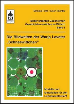 Die Bildwelten der Warja Lavater "Schneewittchen" de Monika Plath