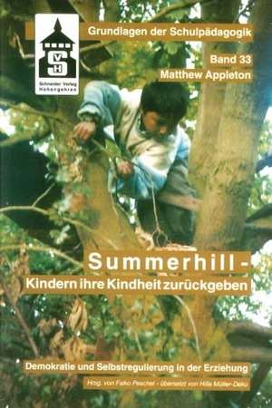 Summerhill - Kindern ihre Kindheit zurückgeben de Matthew Appleton