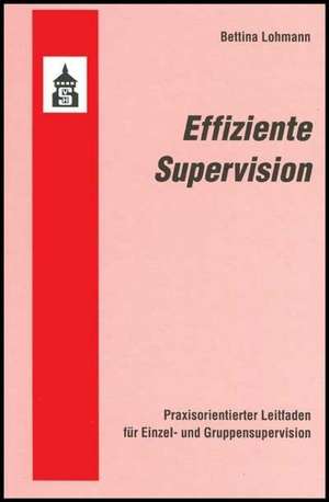 Effiziente Supervision de Bettina Lohmann