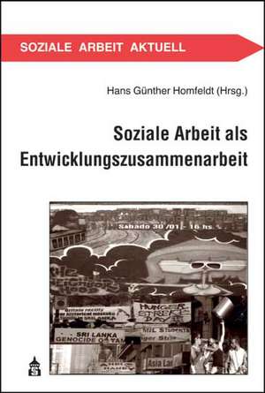 Soziale Arbeit als Entwicklungszusammenarbeit de Hans G. Homfeldt