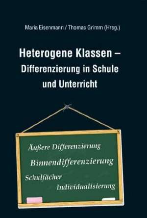 Heterogene Klassen - Differenzierung in Schule und Unterricht de Maria Eisenmann