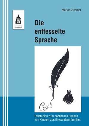 Die entfesselte Sprache de Marion Ziesmer