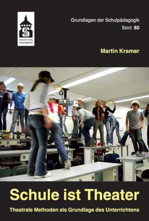 Schule ist Theater de Martin Kramer