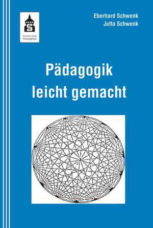 Pädagogik leicht gemacht de Eberhard Schwenk