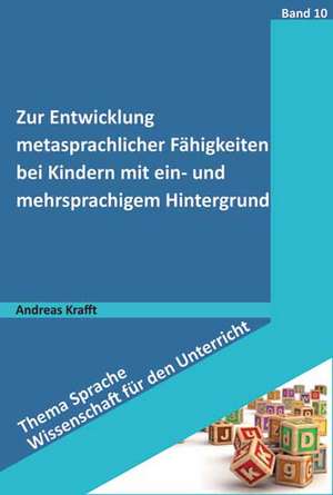 Zur Entwicklung metasprachlicher Fähigkeiten bei Kindern mit ein- und mehrsprachigem Hintergrund de Andreas Krafft