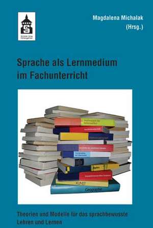 Sprache als Lernmedium im Fachunterricht de Magdalena Michalak