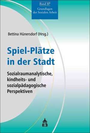 Spiel-Plätze in der Stadt de Bettina Hünersdorf