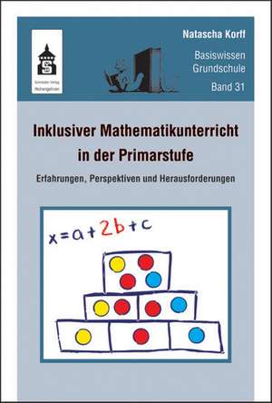 Inklusiver Mathematikunterricht in der Primarstufe de Natascha Korff