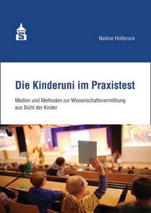 Die Kinderuni im Praxistext de Nadine Hüllbrock