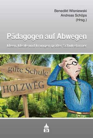 Pädagogen auf Abwegen de Benedikt Wisniewski