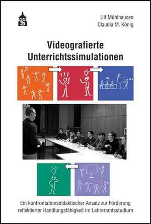 Videografierte Unterrichtssimulationen de Ulf Mühlhausen