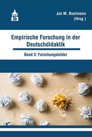 Empirische Forschung in der Deutschdidaktik de Jan M. Boelmann