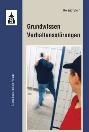 Grundwissen Verhaltensstörungen de Roland Stein