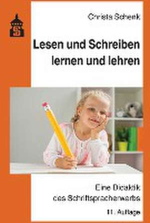 Lesen und Schreiben lernen und lehren de Christa Schenk