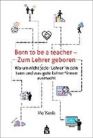 Born to be a teacher - Zum Lehrer geboren de Mo Yanik