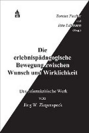 Die erlebnispädagogische Bewegung zwischen Wunsch und Wirklichkeit de Torsten Fischer