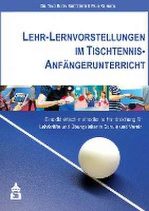 Lehr-Lernvorstellungen im Tischtennis-Anfängerunterricht de Timo Klein-Soetebier