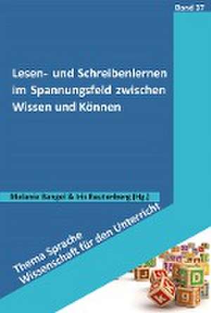 Lesen- und Schreibenlernen im Spannungsfeld zwischen Wissen und Können de Melanie Bangel