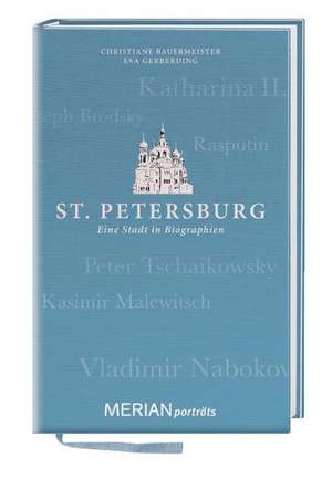 St. Petersburg. Eine Stadt in Biographien de Christiane Bauermeister