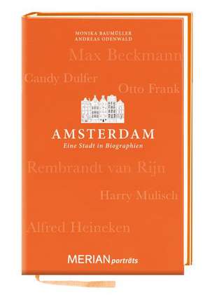 Amsterdam. Eine Stadt in Biographien de Monika Baumüller