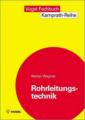 Rohrleitungstechnik de Walter Wagner
