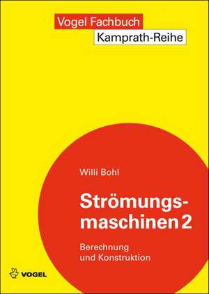 Strömungsmaschinen 2 de Willi Bohl