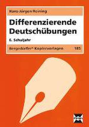 Differenzierende Deutschübungen - 6. Klasse de Hans-Jürgen Reining