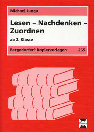 Lesen - Nachdenken - Zuordnen ab 2. Klasse de Michael Junga